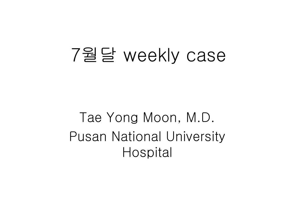 7 weekly case