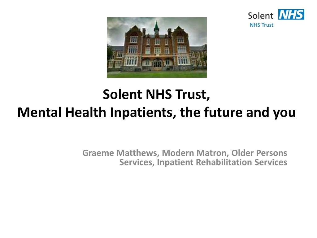 solent nhs trust mental health inpatients the future and you