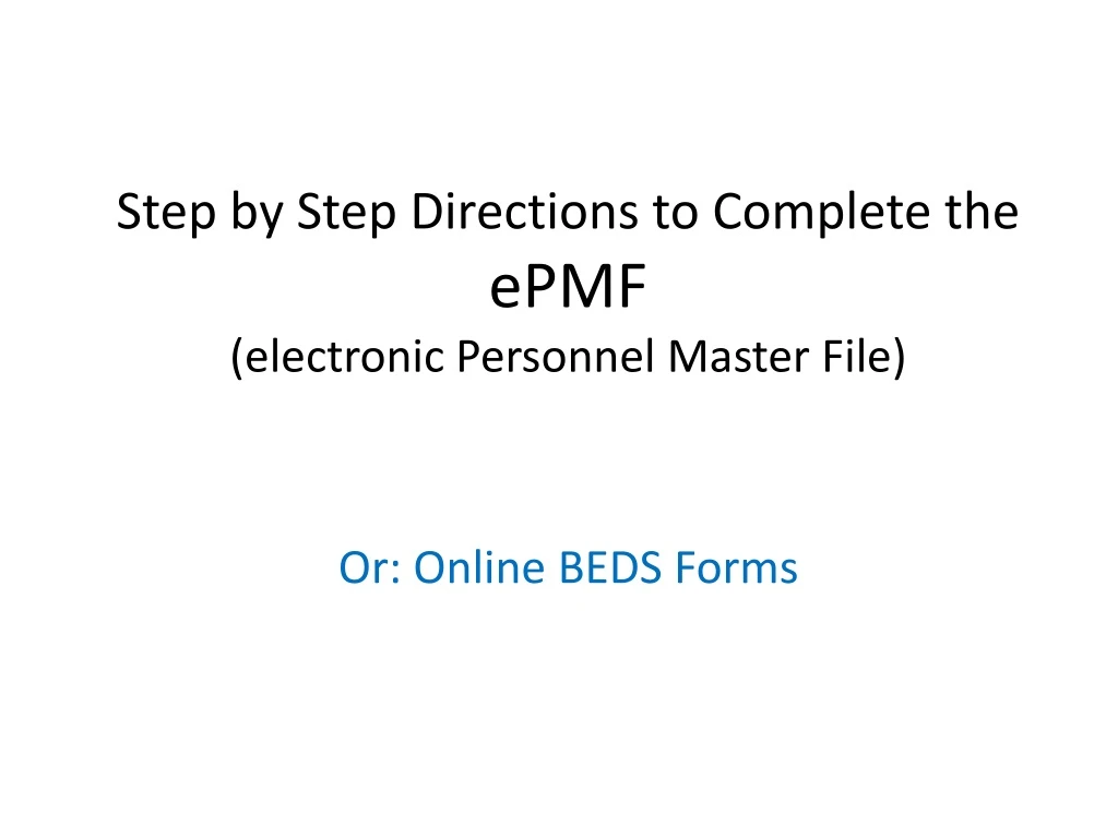 step by step directions to complete the epmf electronic personnel master file