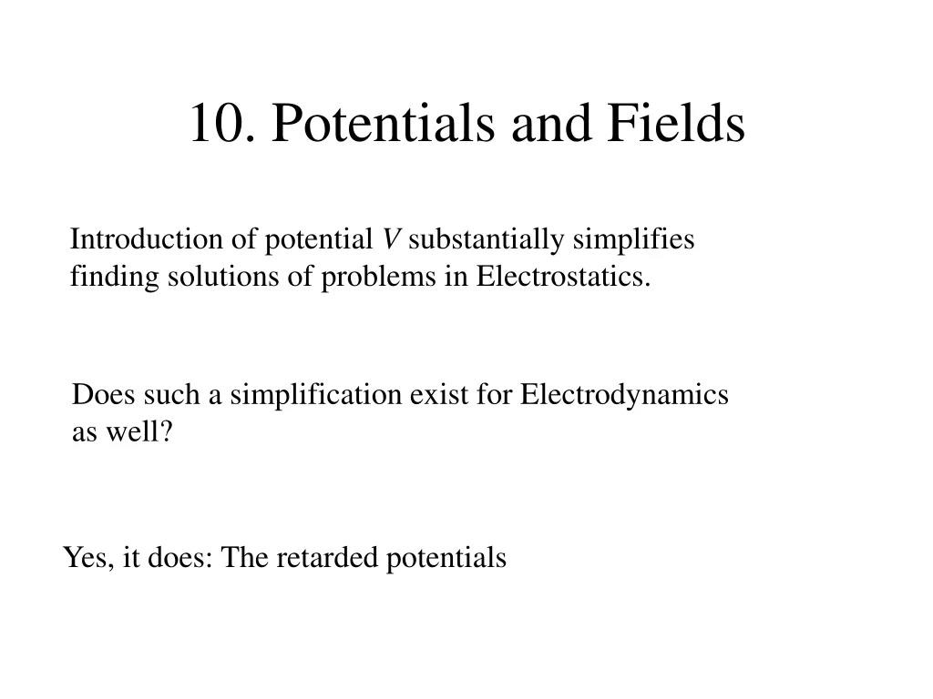 10 potentials and fields