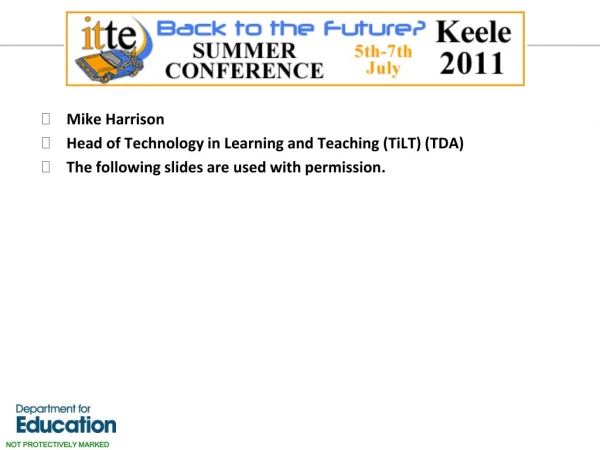 Mike Harrison Head of Technology in Learning and Teaching (TiLT) (TDA)