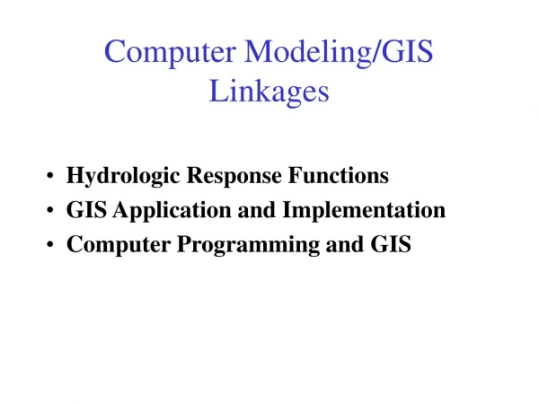 Computer Modeling/GIS Linkages