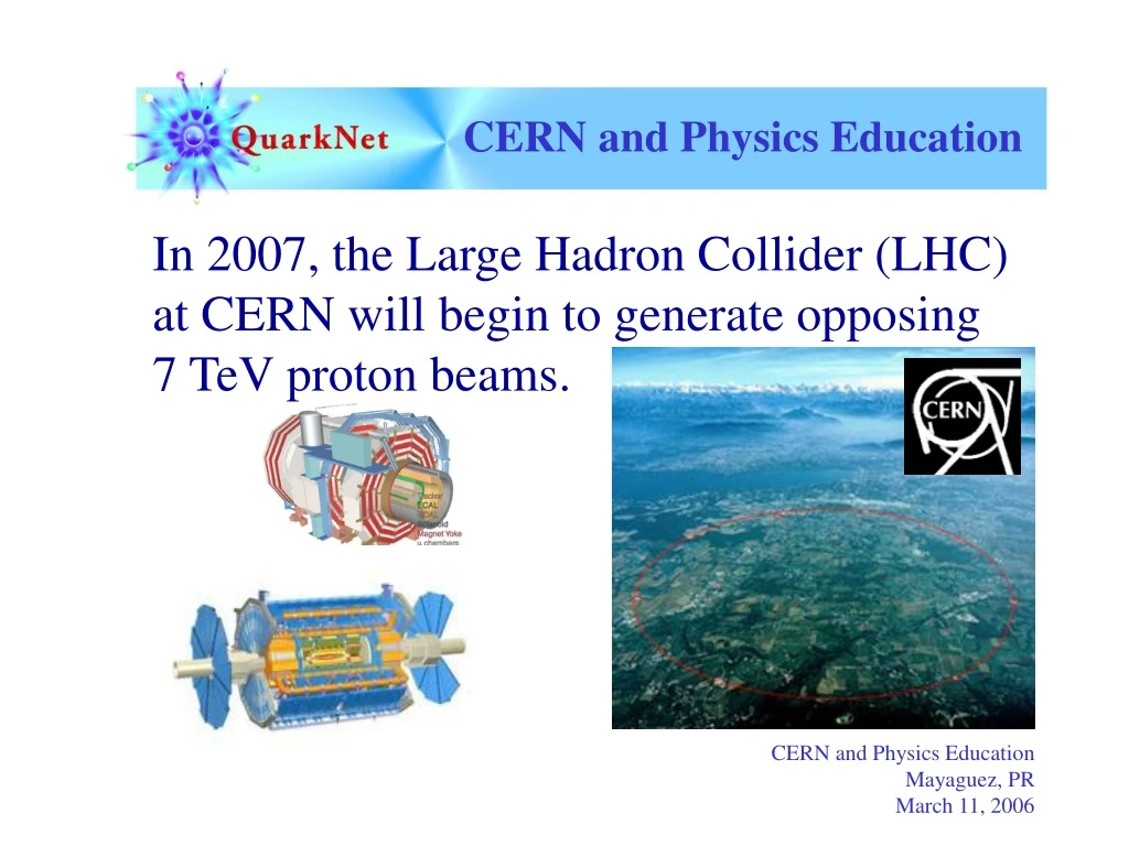 in 2007 the large hadron collider lhc at cern