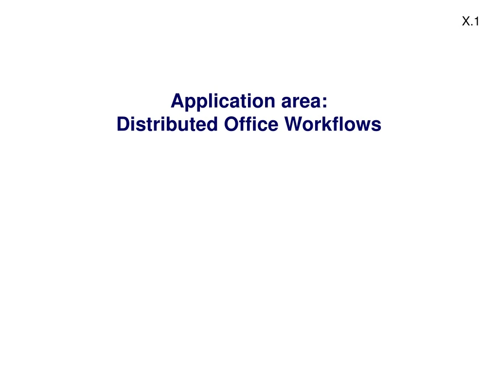 application area distributed office workflows