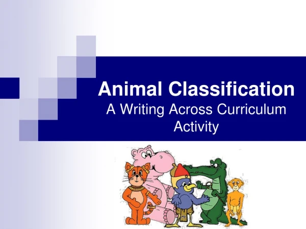 Animal Classification A Writing Across Curriculum Activity