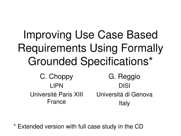 Improving Use Case Based Requirements Using Formally Grounded Specifications*