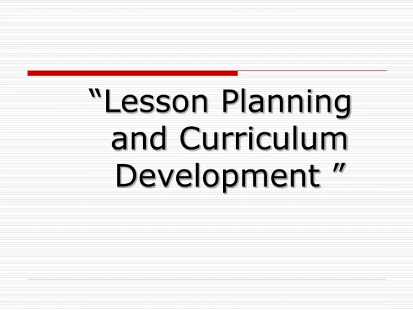 “Lesson Planning and Curriculum Development ”