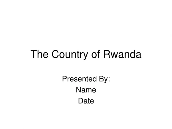 The Country of Rwanda