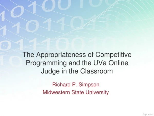 The Appropriateness of Competitive Programming and the UVa Online Judge in the Classroom