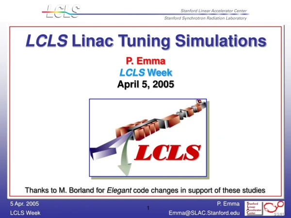 LCLS  Linac Tuning Simulations P. Emma LCLS  Week  April 5, 2005