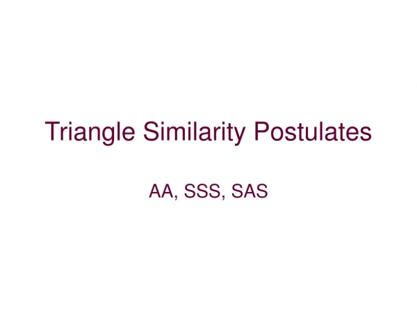 Triangle Similarity Postulates