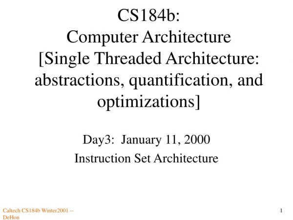 Day3:  January 11, 2000 Instruction Set Architecture
