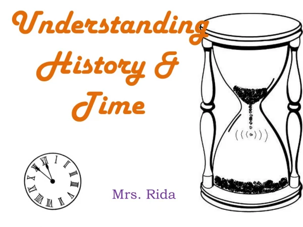 Understanding  History &amp; Time