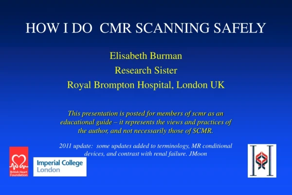 HOW I DO  CMR SCANNING SAFELY