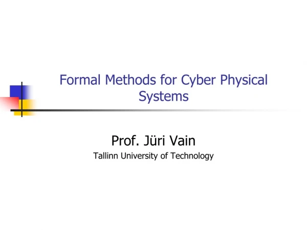 Formal Methods for Cyber Physical Systems