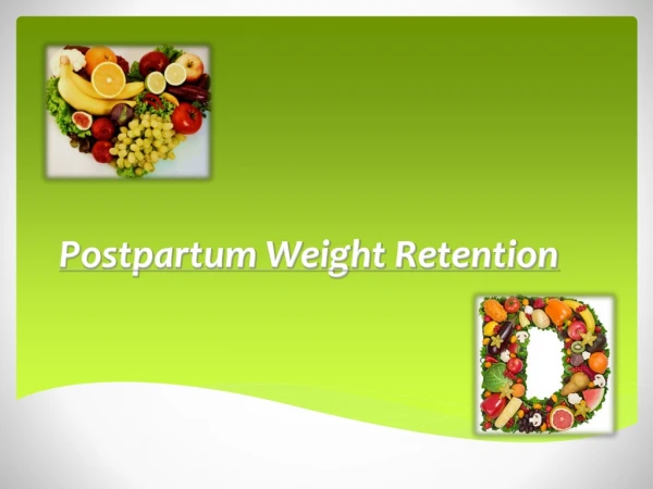 Postpartum Weight Retention