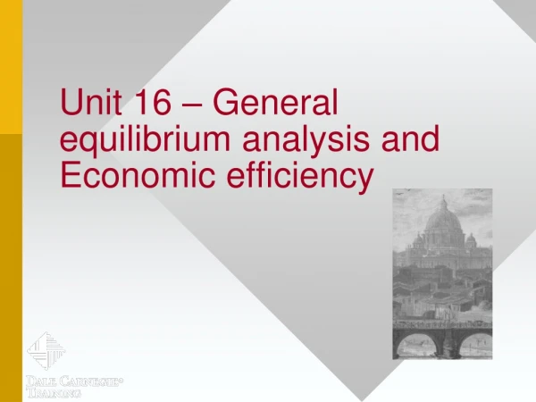 Unit 16 – General equilibrium analysis and Economic efficiency