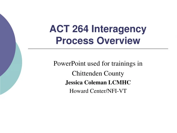 ACT 264 Interagency Process Overview