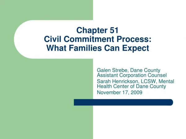 Chapter 51  Civil Commitment Process:  What Families Can Expect