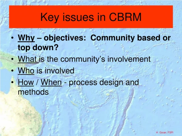 Key issues in CBRM