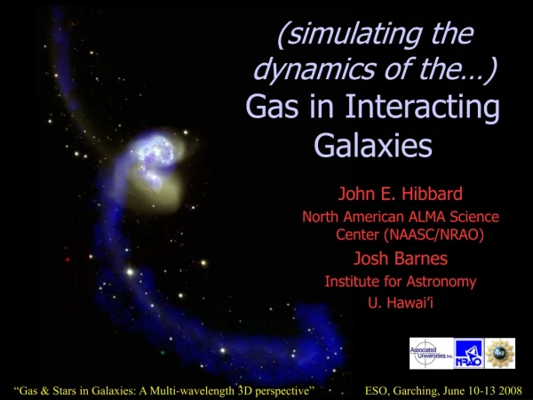 (simulating the dynamics of the…) Gas in Interacting Galaxies