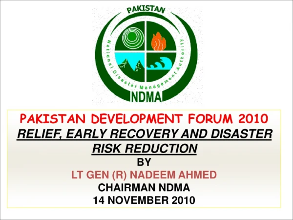 PAKISTAN DEVELOPMENT FORUM 2010 RELIEF, EARLY RECOVERY AND DISASTER RISK REDUCTION BY
