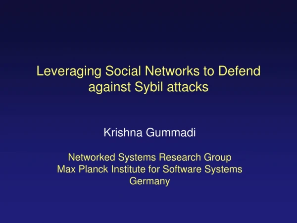 Leveraging Social Networks to Defend against Sybil attacks