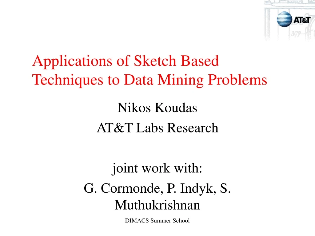 applications of sketch based techniques to data mining problems