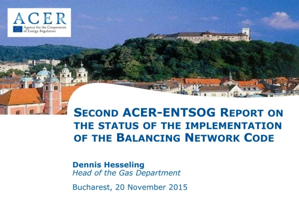 Second ACER-ENTSOG Report on the status of the implementation of the Balancing Network Code