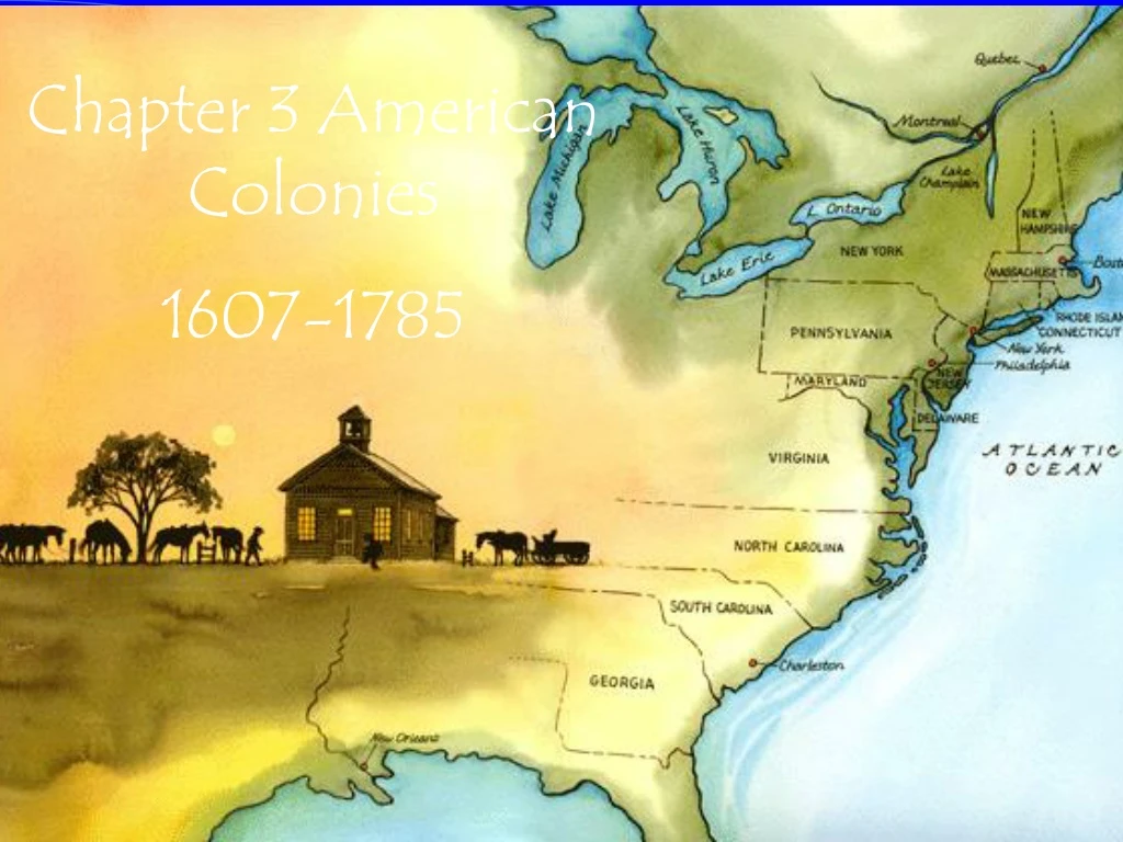 chapter 3 american colonies 1607 1785