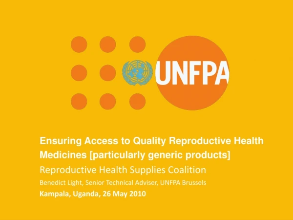 Ensuring Access to Quality Reproductive Health Medicines [particularly generic products]