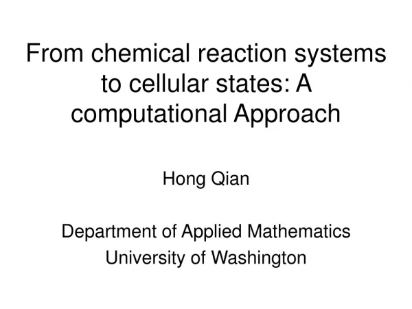 From chemical reaction systems to cellular states: A computational Approach