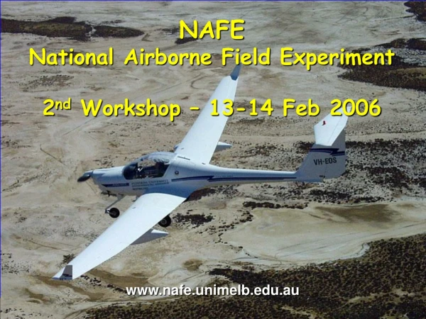 NAFE National Airborne Field Experiment 2 nd  Workshop – 13-14 Feb 2006