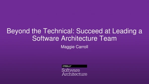 Beyond the Technical: Succeed at Leading a Software Architecture Team