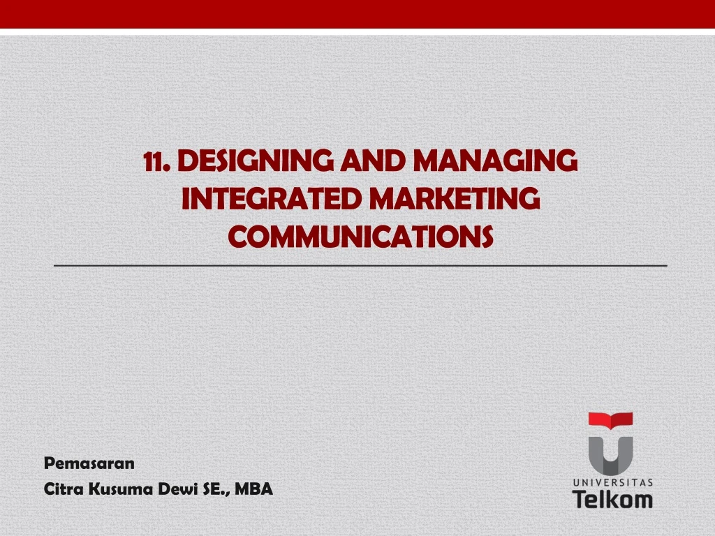 1 1 designing and managing integrated marketing communications