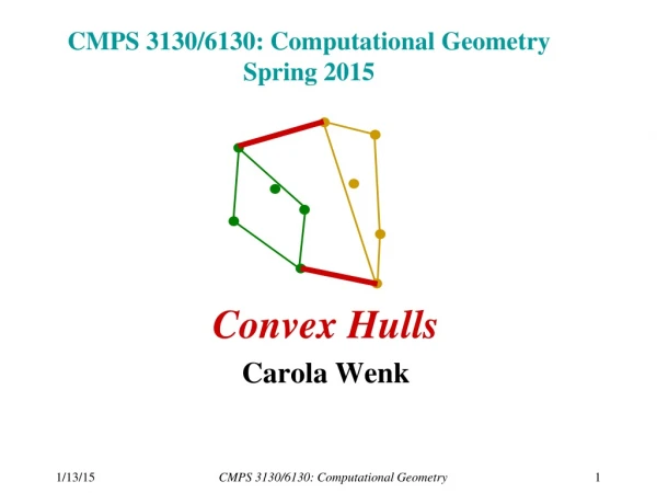 CMPS 3130/6130: Computational Geometry Spring 2015