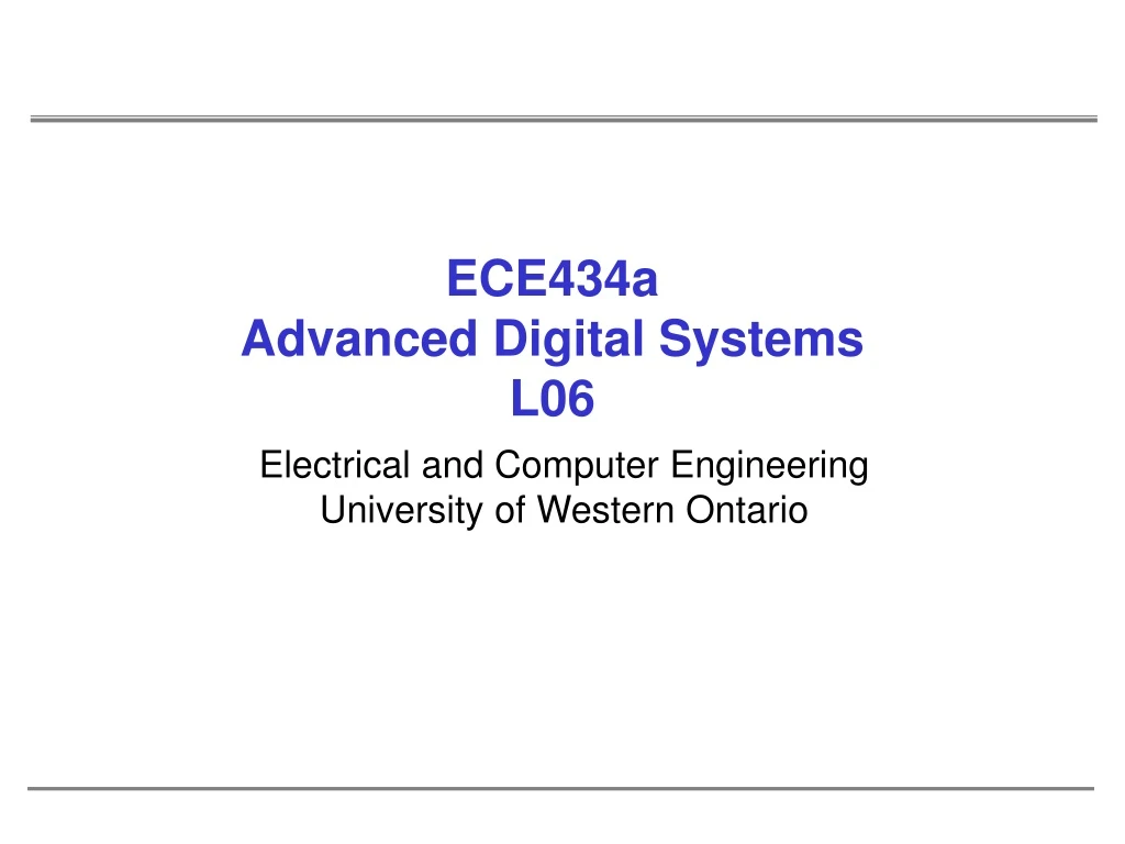 ece434a advanced digital systems l06