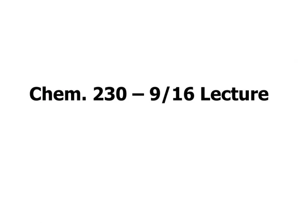Chem. 230 – 9/16 Lecture