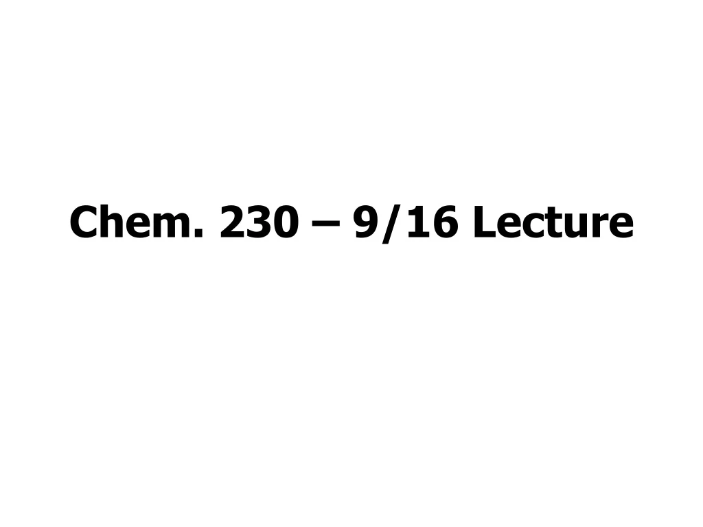 chem 230 9 16 lecture