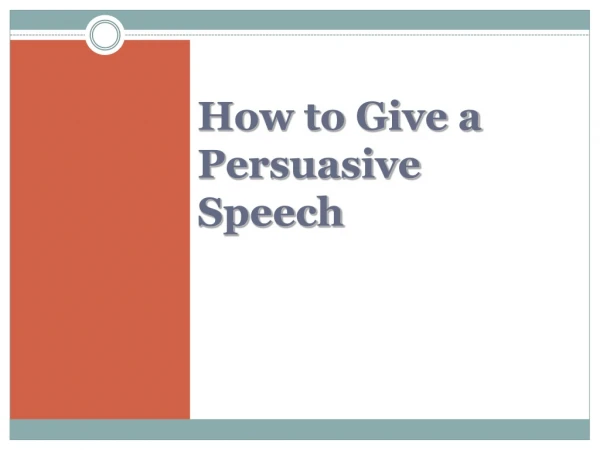 How to Give a Persuasive  Speech