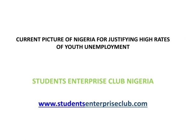 CURRENT PICTURE OF NIGERIA FOR JUSTIFYING HIGH RATES  OF YOUTH UNEMPLOYMENT