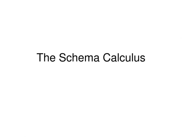 The Schema Calculus