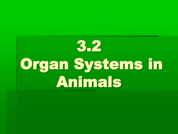 3.2  Organ Systems in Animals