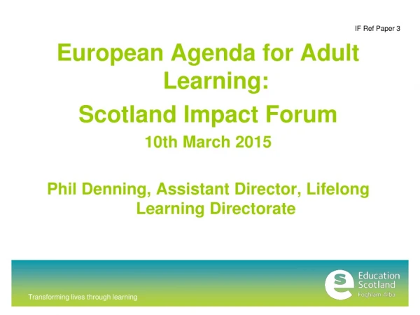IF Ref Paper 3 European Agenda for Adult Learning:  Scotland Impact Forum 10th March 2015