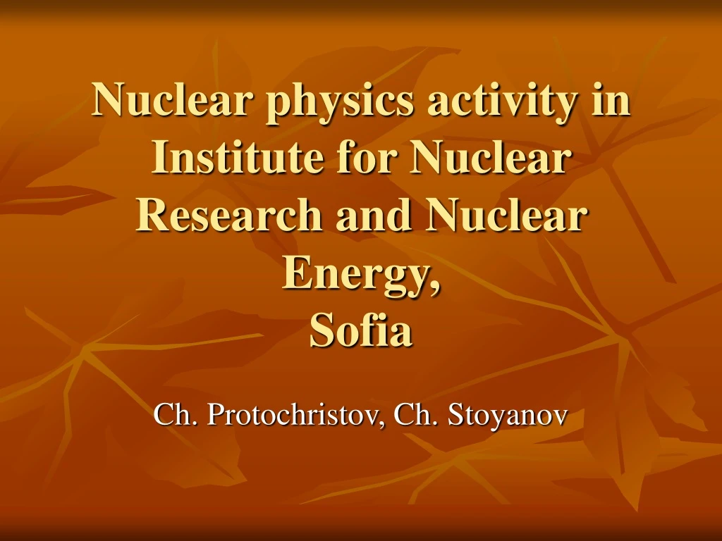 nuclear physics activity in institute for nuclear research and nuclear energy sofia