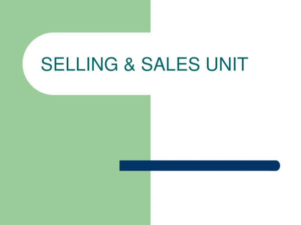 SELLING &amp; SALES UNIT