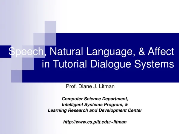 Speech, Natural Language, &amp; Affect  in Tutorial Dialogue Systems