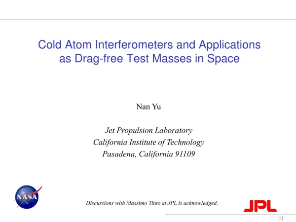 Cold Atom Interferometers and Applications as Drag-free Test Masses in Space