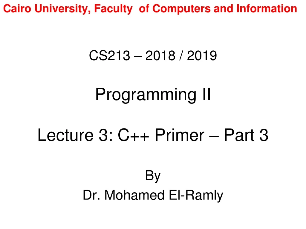 cs213 2018 2019 programming ii lecture 3 c primer part 3