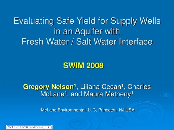 Evaluating Safe Yield for Supply Wells in an Aquifer with  Fresh Water / Salt Water Interface